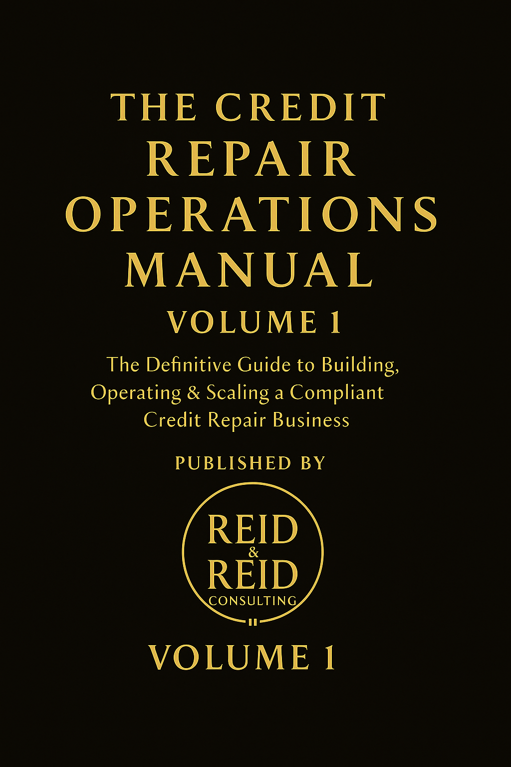 The Credit Repair Operations Manual – Volume 1